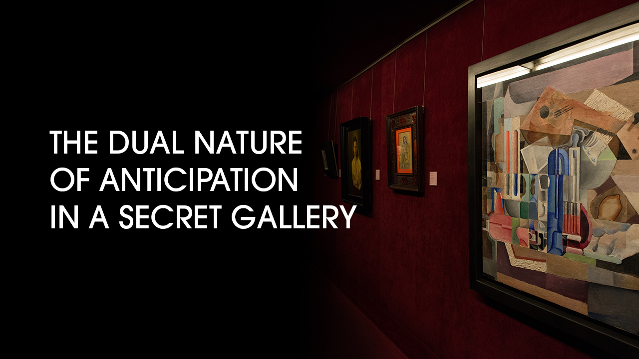 The Dual Nature of Anticipation in a Secret Gallery